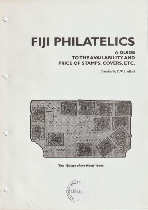 Fiji Philatelics A Guide to the Availability and Price of Stamps, Covers, etc.
