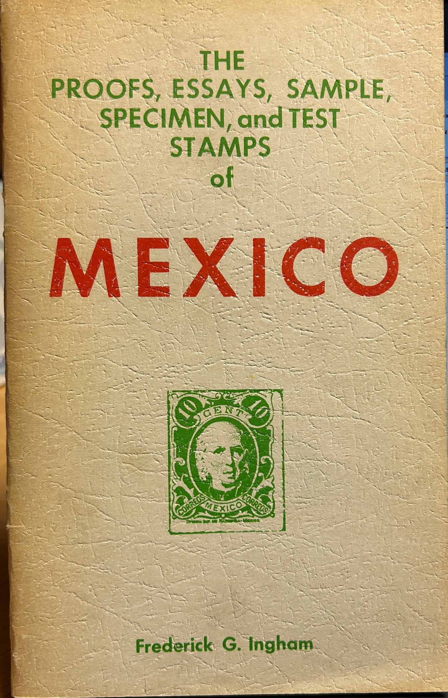 The proofs, essays, sample, specimen and test stamps of Mexico