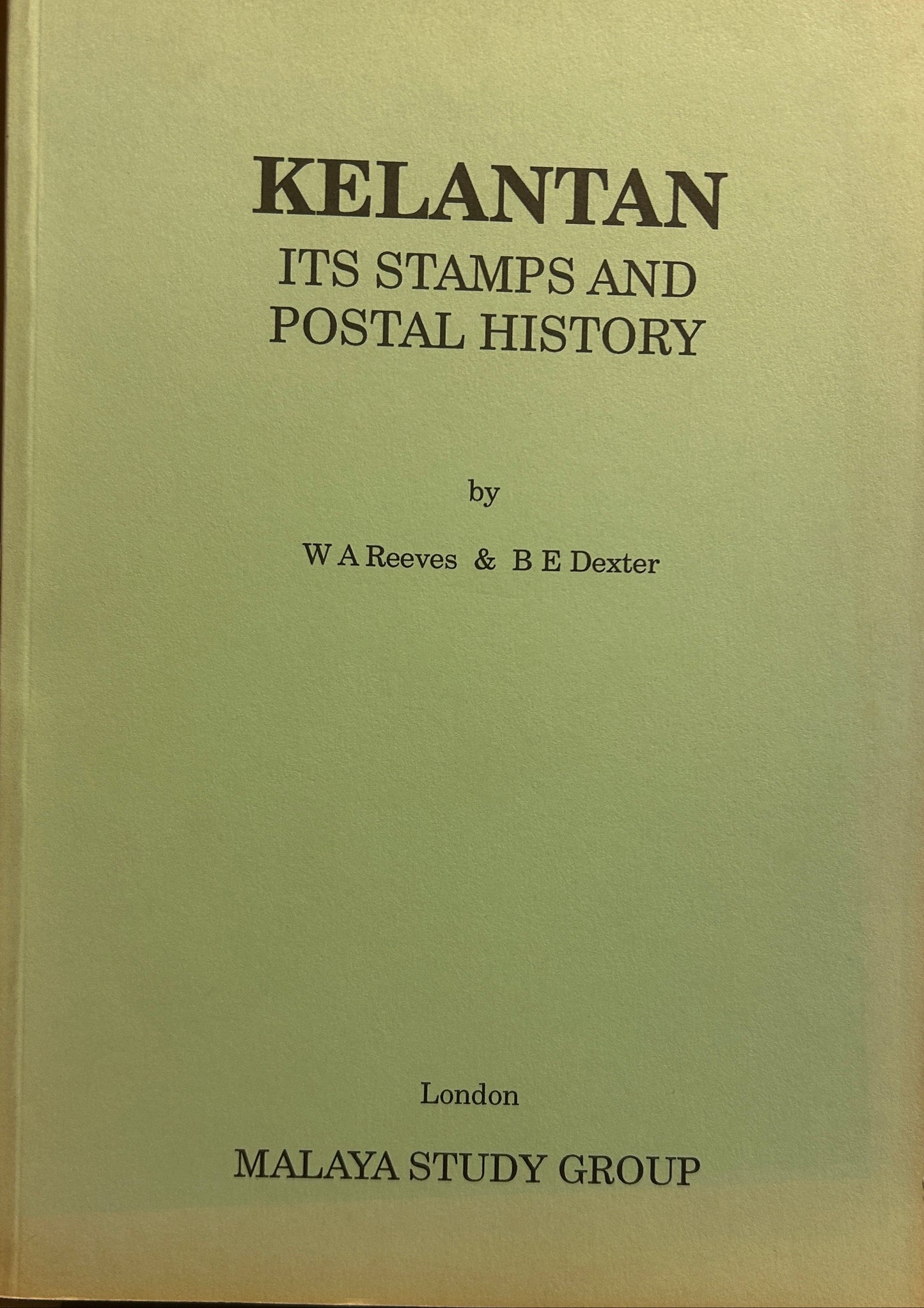 Kelantan Its Stamps and Postal History