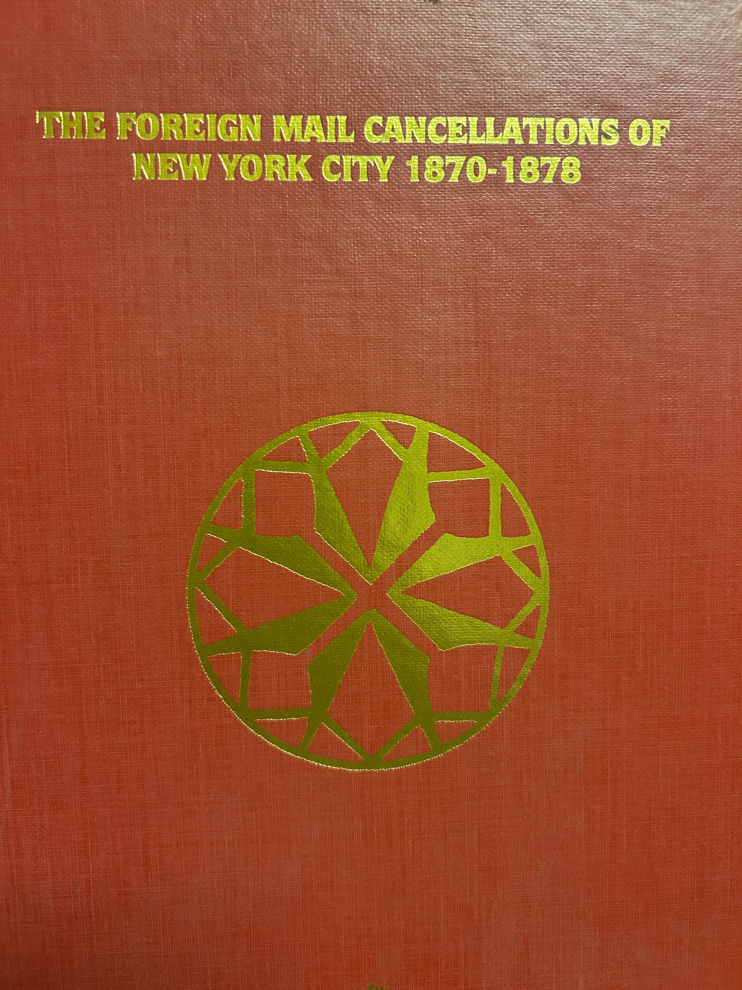 Foreign Mail Cancellations Of New York City 1870-1878