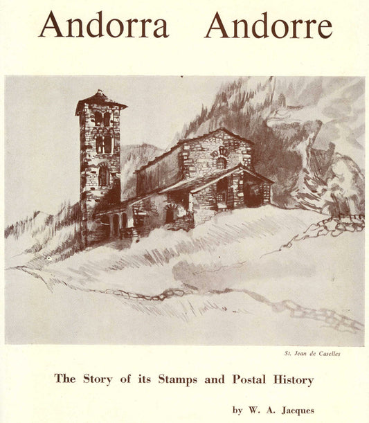 Andorra Andorre The Story of Its Stamps and Postal History