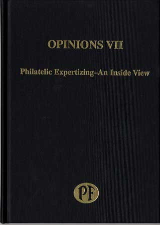 Opinions Vol 7 - Philatelic Expertizing - An Inside Way