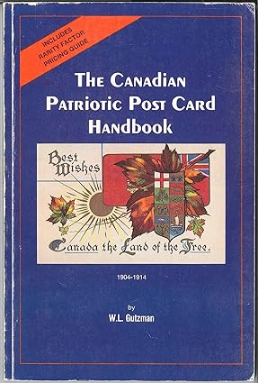 Canadian Patriotic Post Card Handbook 1904-1914