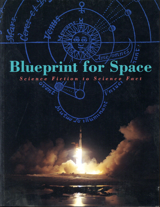 Blueprint For Space Science Fiction To Science Fact