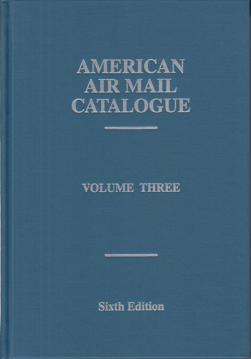 American Airmail Catalogue Vol 3 6Th Edition