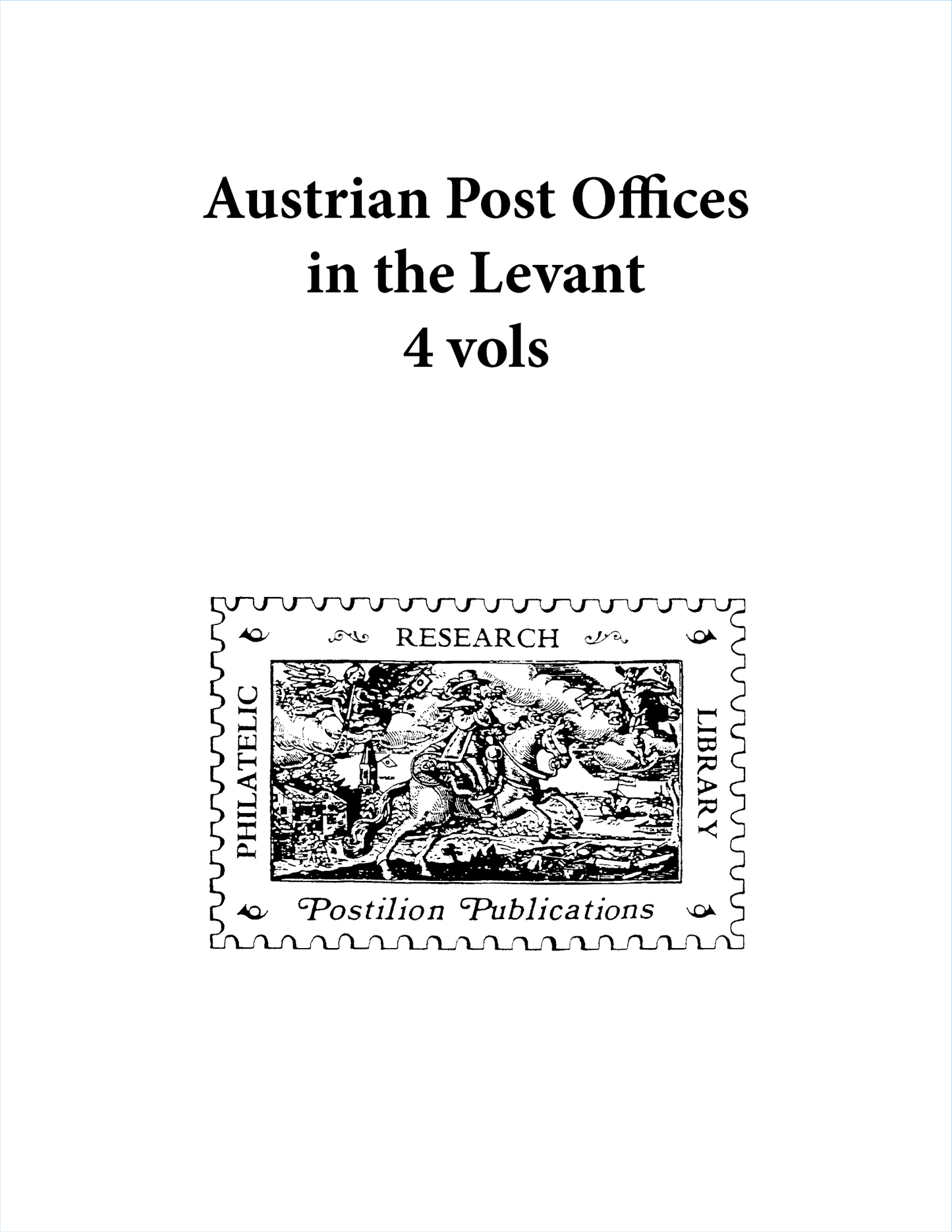 Postilion Austrian Post Offices In The Turkey (4 Vols)