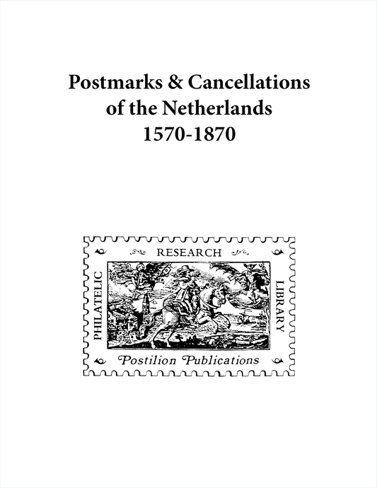 Postilion Postmarks & Cancellations of the Netherlands 1570-1870