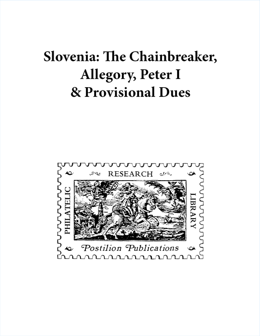 Postilion Slovenia: Chainbreaker, Allegory, Peter I & Prov Dues Vol 1