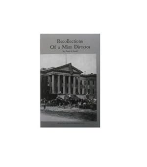Recollections Of A Mint Director