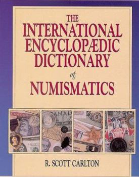 International Encyclopedia Dictionary Of Numismatics