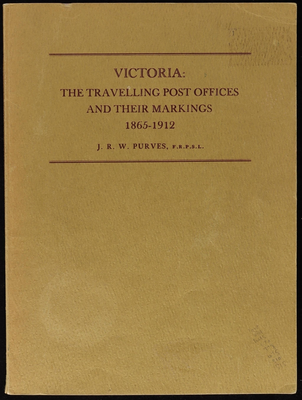 Victoria: The Travelling Post Offices and Their Markings 1865-1912