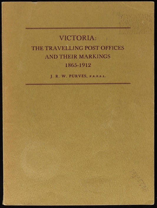 Victoria: The Travelling Post Offices and Their Markings 1865-1912