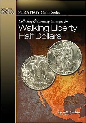 Collecting And Investing Strategies For Walking Liberty Half