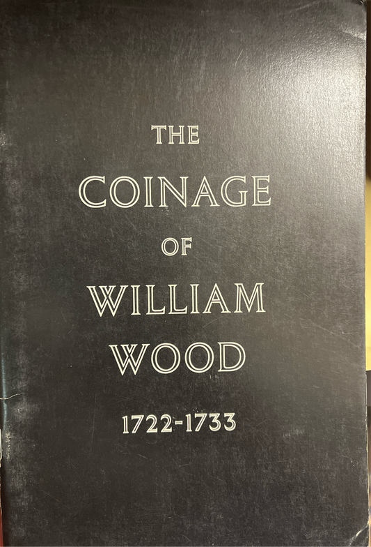 The coinage of William Wood 1722-1733