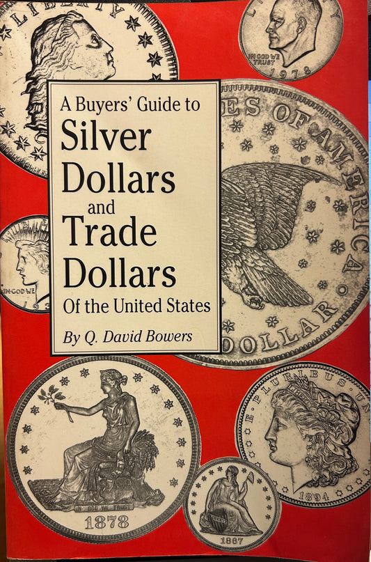 A buyers guide to silver dollars and trade dollars of the United States 