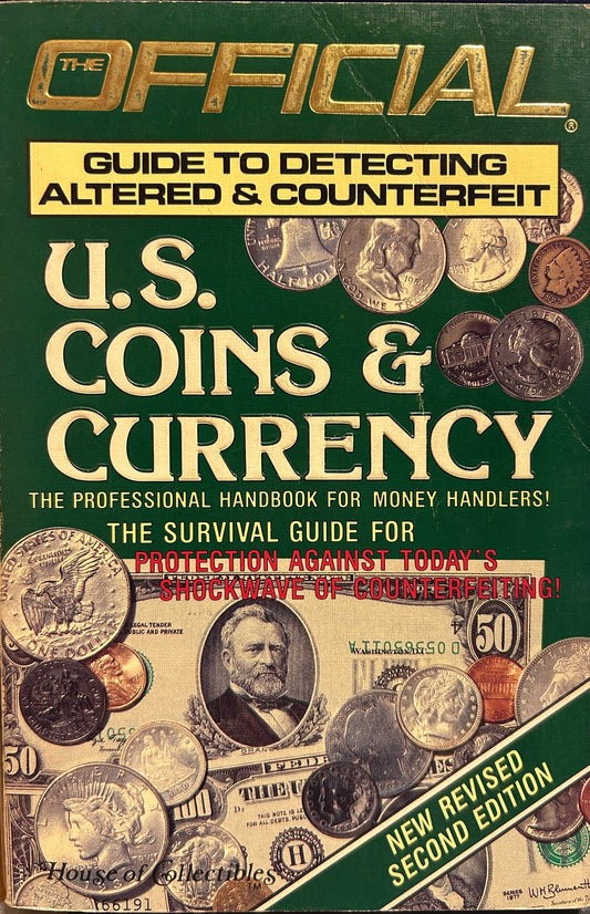 The official guide to detecting altered and counterfeit US coins and currency 