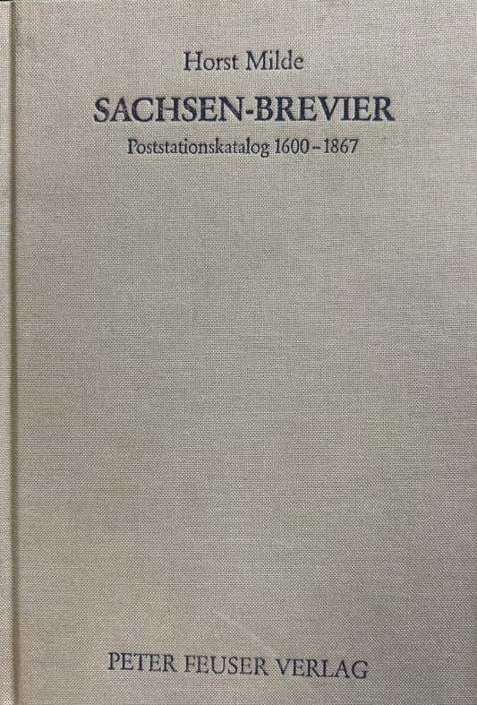 Horst Milde: Sachsen-Brevier, Poststationskatalog 1600-1867