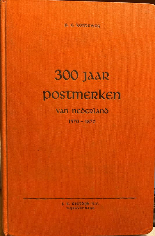 300 jaar postmarken van Nederland 1570-1870