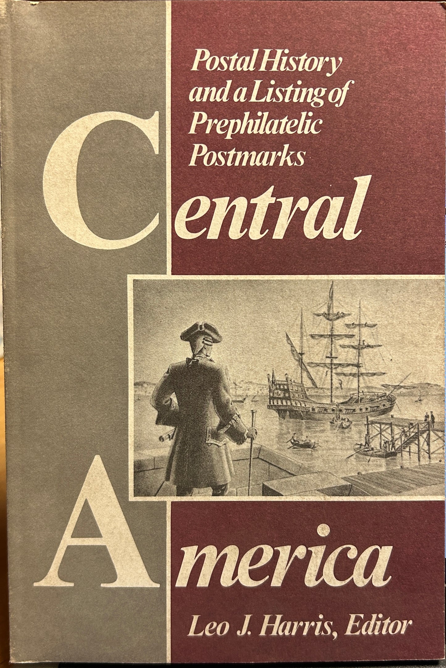 Central America Postal History And A Listing Of PrePhilatelic Postmarks