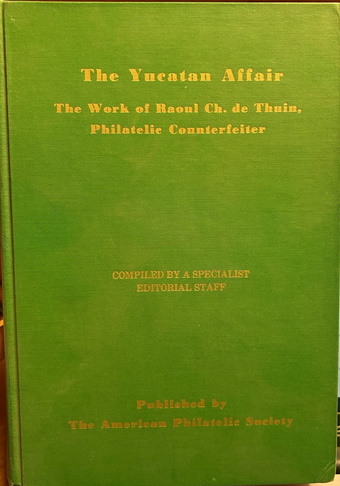 The Yucatan affair the work of raoul ch de thuin philatelic counterfeit