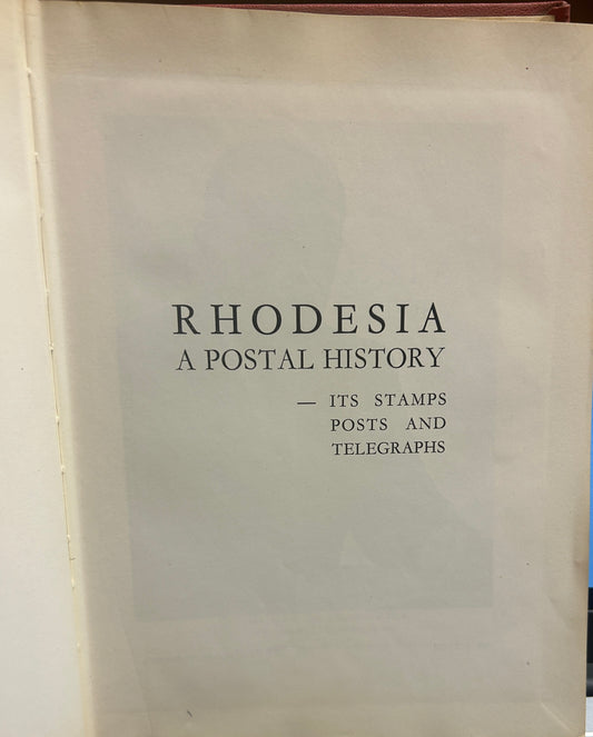 Rhodesia A postal History- Its stamps posts and telegraphs