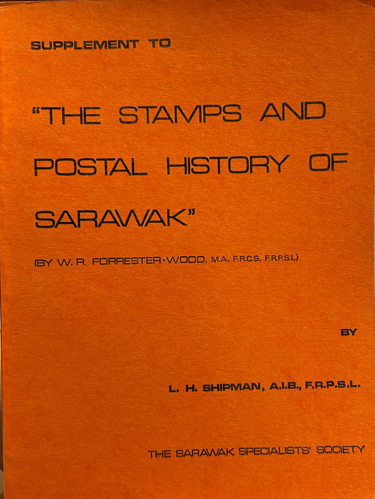Supplement to the stamps and postal history of Sarawak