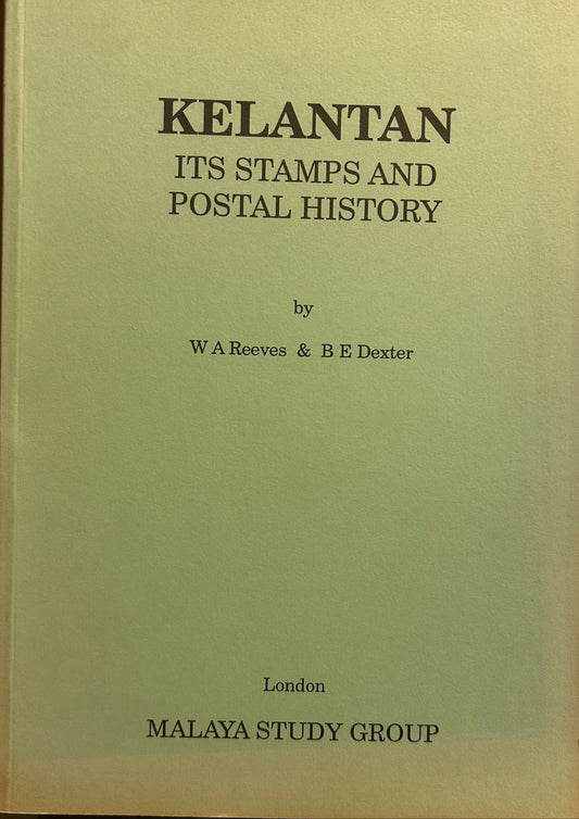 Kelantan Its Stamps and Postal History