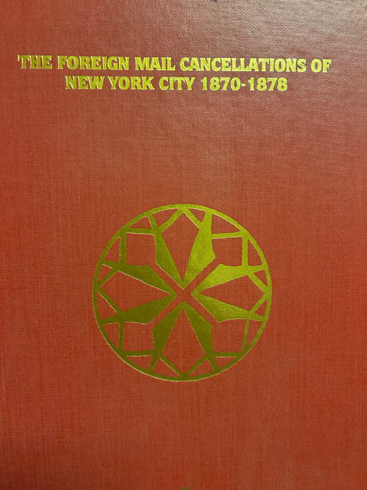 Foreign Mail Cancellations Of New York City 1870-1878