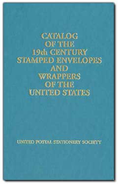 Catalog Of The 19th Century Stamped Envelopes And Wrappers