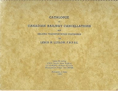 Catalog Of Canadian Railway Cancellations & Related Transportation Postmarks