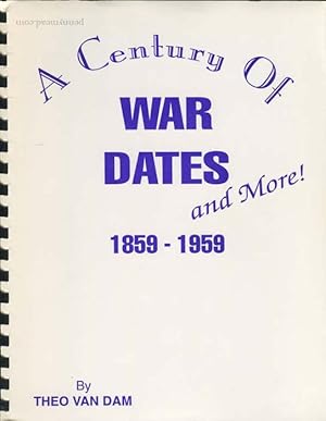 A Century Of War Dates And More 1859-1959