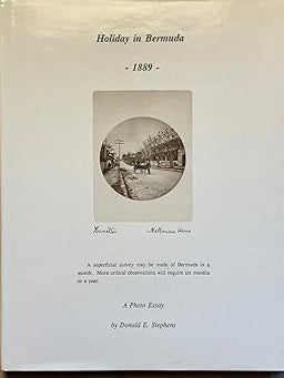 Holiday In Bermuda 1889: A Photo Essay Donald E Stephens