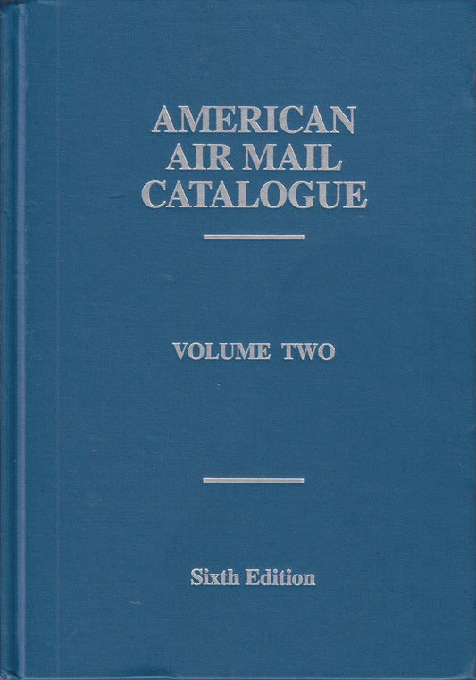 American Airmail Catalogue Vol 2 6Th Edition