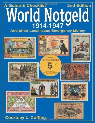 World Notgeld, 1914-1947: A Guide & Checklist and Other Local Issue Emergency Money