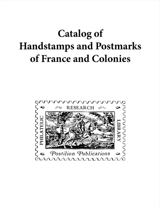 Postilion Catalog of Handstamps and Postmarks of France and Colonies
