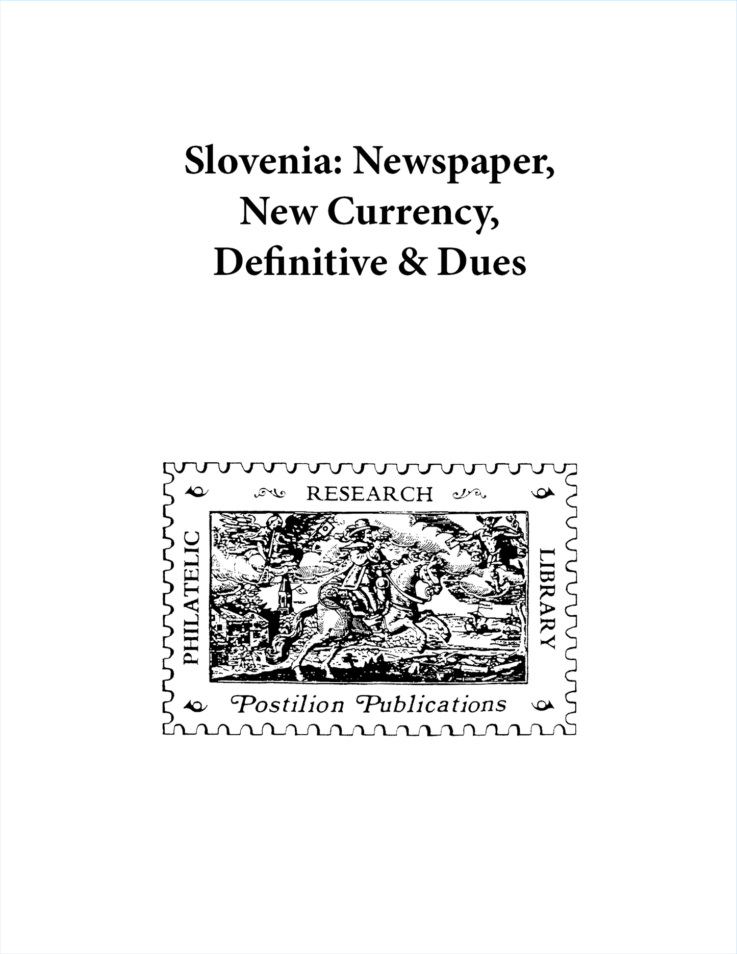 Postilion Slovenia: Newspaper, New Currency, Definitive & Dues Vol 2
